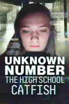 Unknown Number: The High School Catfish 2025 Unknown Number: The High School Catfish 2025