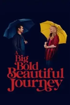 A Big Bold Beautiful Journey 2025 A Big Bold Beautiful Journey 2025