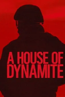 A House of Dynamite 2025 A House of Dynamite 2025