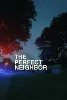 The Perfect Neighbor 2025 The Perfect Neighbor 2025