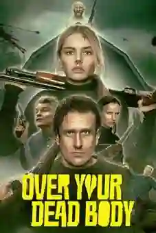 Over Your Dead Body 2026 latest